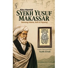 Syekh Yusuf Makassar: Seorang Ulama, Sufi dan Pejuang